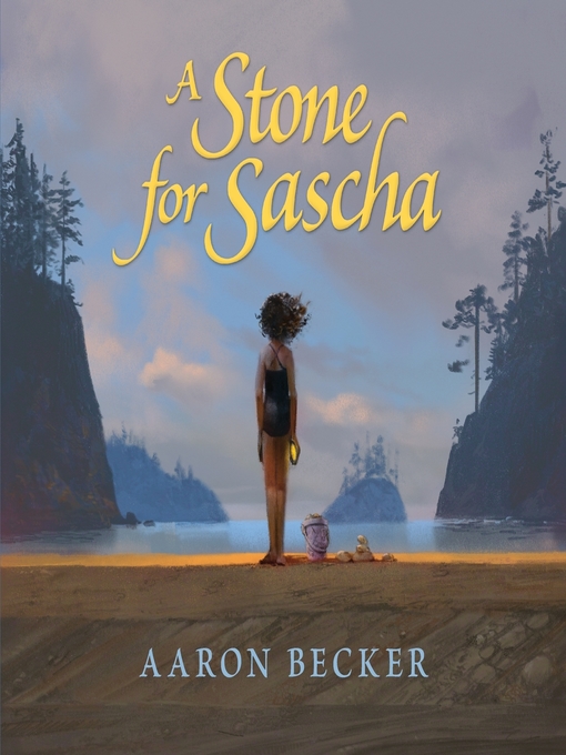 Title details for A Stone for Sascha by Aaron Becker - Wait list